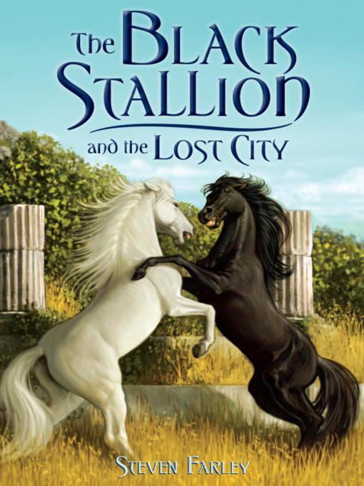 Title details for The Black Stallion and the Lost City by Steve Farley - Available